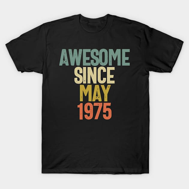 Awesome Since May 1975 Birthday Gift T-Shirt by koalastudio